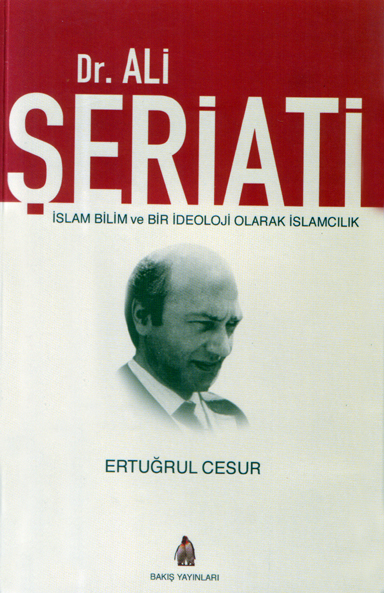 Dr.Ali ŞERİATİ: İslam Bilim ve Bir ideoloji Olarak İslamcılık
